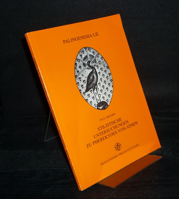 Stilistische Untersuchungen zu Pherekydes von Athen. Ein Beitrag zur ältesten ionischen Prosa. Von Paul Dräger. (= Palingenesia. Monographie und Texte zur klassischen Altertumswissenschaft, Band 52). - Dräger, Paul