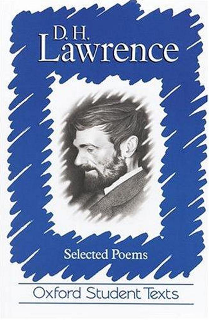 D.H.LAWRENCE: SELECTED POEMS (OXFORD STUDENT TEXTS) - D.H. LAWRENCE