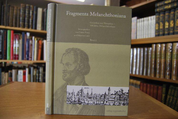 Fragmenta Melanchthoniana Band 2. Gedenken und Rezeption - 100 Jahre Melanchthonhaus. - Frank, Günter (Hrsg.)