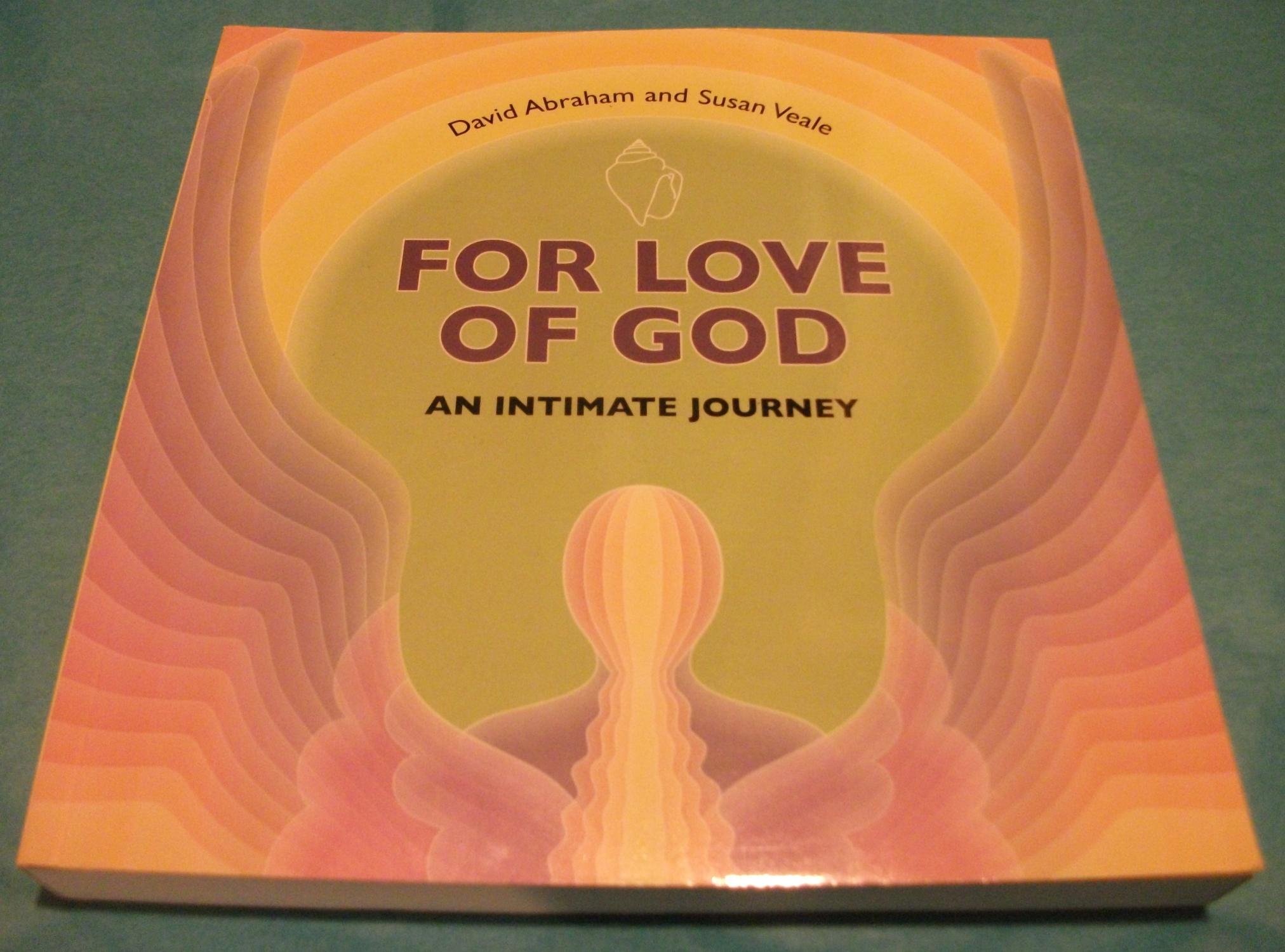 For Love of God: An Intimate Journey by David Abraham and Susan Veale