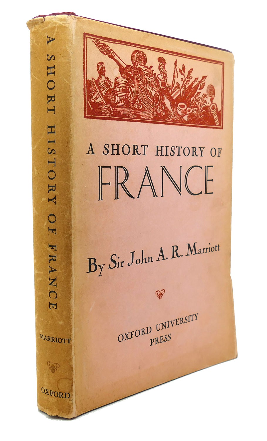 A SHORT HISTORY OF FRANCE by Sir J. A. R. Marriott Hardcover (1944