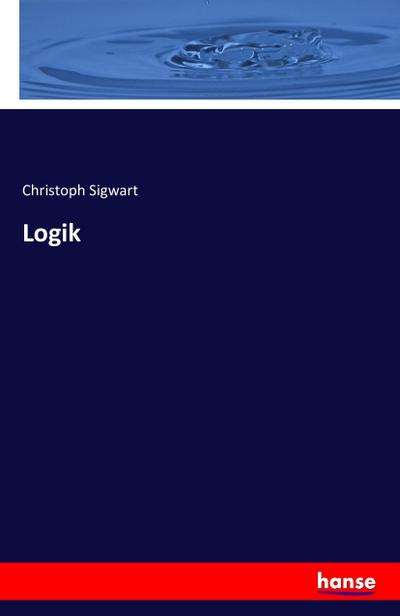 Logik - Christoph Sigwart