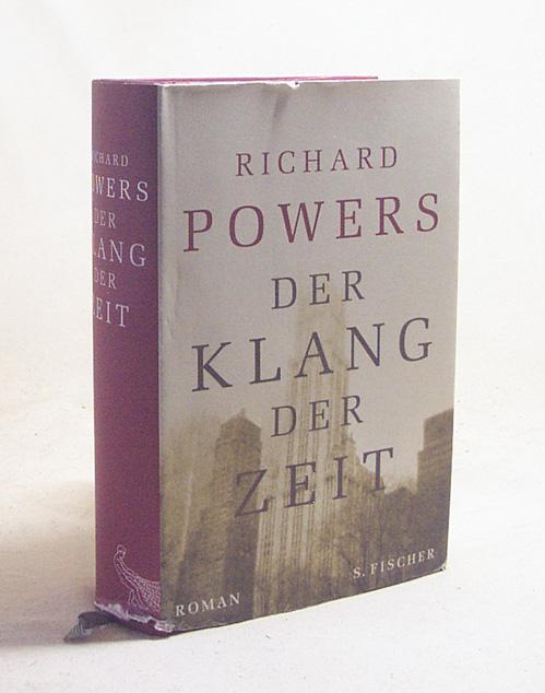 Der Klang der Zeit : Roman / Richard Powers. Aus dem Amerikan. von Manfred Allié und Gabriele Kempf-Allié - Powers, Richard