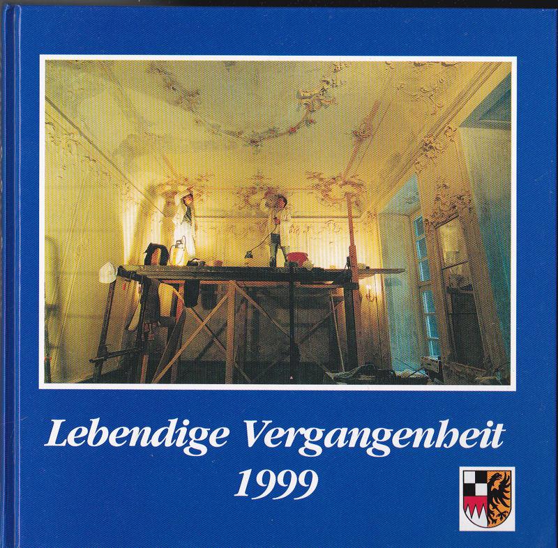 Lebendige Vergangenheit. Denkmalprämierung des Bezirks Mittelfranken 1999 - Töpner, Kurt und Schötz, Hartmut, (Hrsg.)