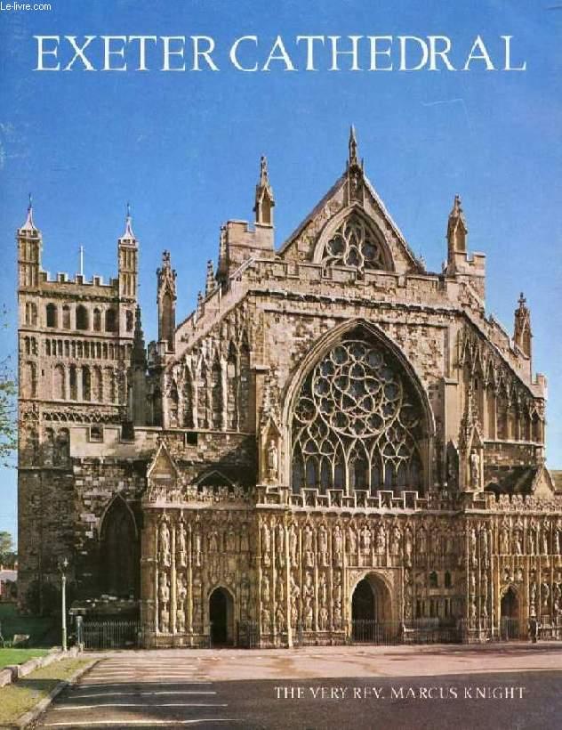 THE PICTORIAL HISTORY OF EXETER CATHEDRAL - KNIGHT Rev. MARCUS