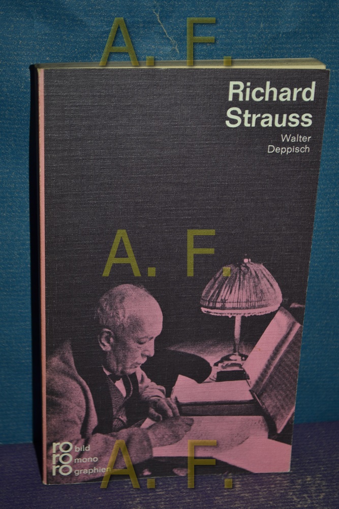 Richard Strauss / in Selbstzeugnissen und Bilddokumenten dargestellt (Rowohlts Monographien 146) - Deppisch, Walter