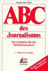 ABC des Journalismus. Ein Leitfaden für die Redaktionsarbeit
