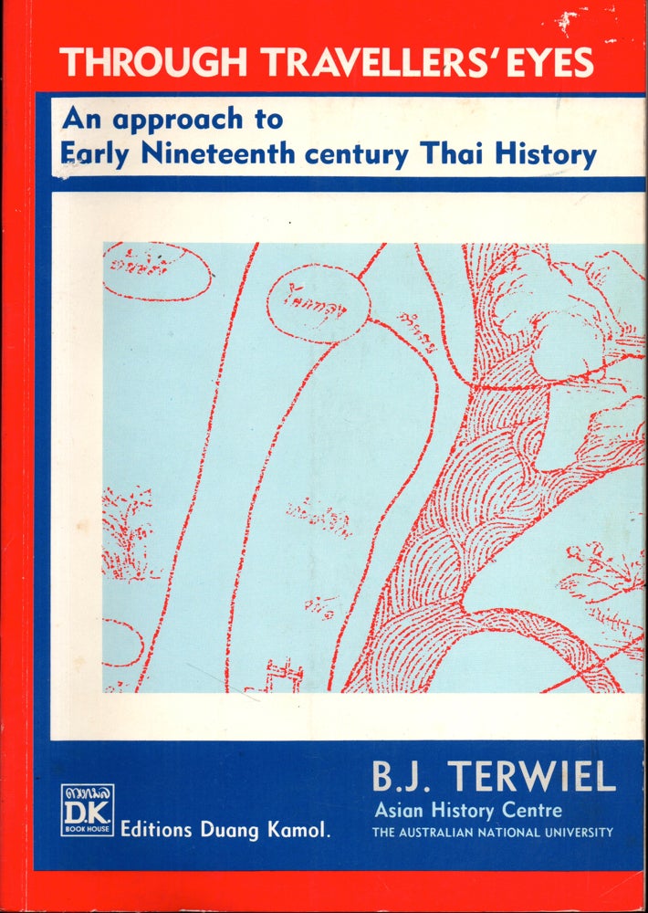 Through Travellers' Eyes: An Approach to Early Nineteenth-Century Thai History - Terwiel, B.J.