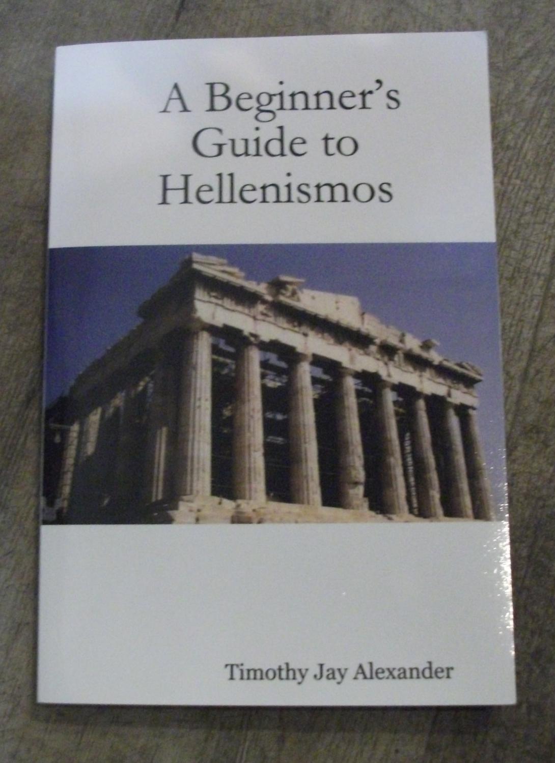 A Beginner's Guide to Hellenismos - Timothy Jay Alexander