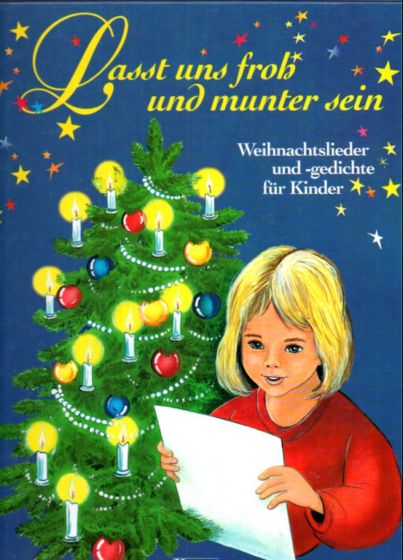 Lasst uns froh und munter sein. Weihnachtslieder und -gedichte für Kinder. - Krabbe, Wiebke (zusammengestellt von)