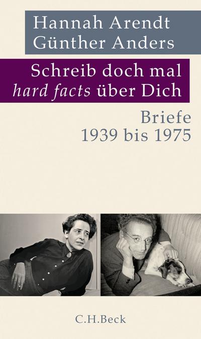 Schreib doch mal 'hard facts' über Dich : Briefe 1939 bis 1975 - Hannah Arendt
