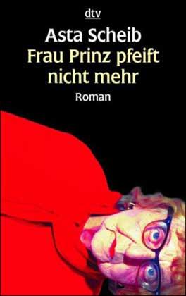 Frau Prinz pfeift nicht mehr - Scheib, Asta