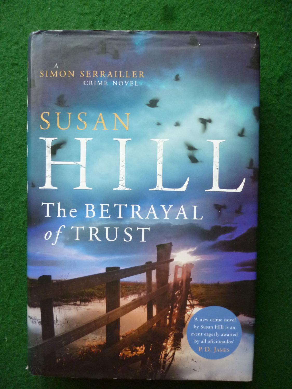 The Betrayal Of Trust (A Simon Serrailler Crime Novel) - Susan Hill