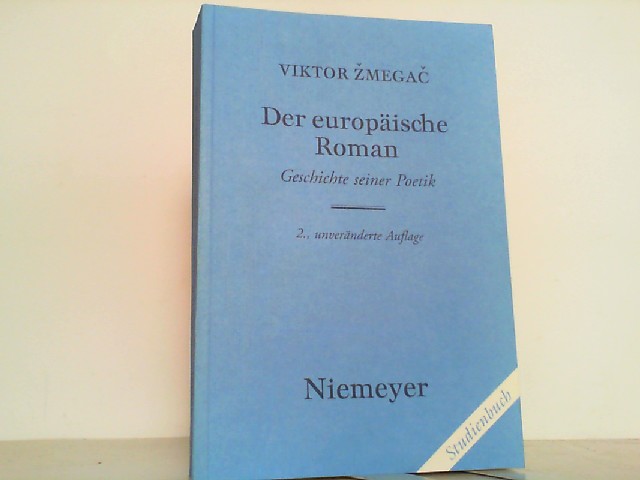 Der europäische Roman - Geschichte seiner Poetik. - Zmegac, Viktor