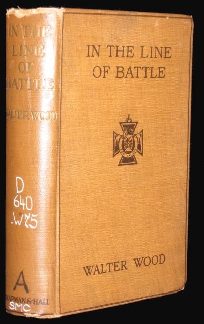 In the Line of Battle Soldiers' Stories of the War. - Wood, Walter (ed).