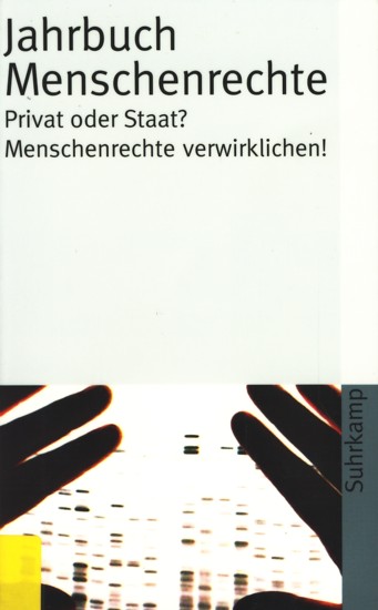 Jahrbuch Menschenrechte 2007 ~ Themenschwerpunkt: Privat oder Staat? Menschenrechte verwirklichen!. - Diverse