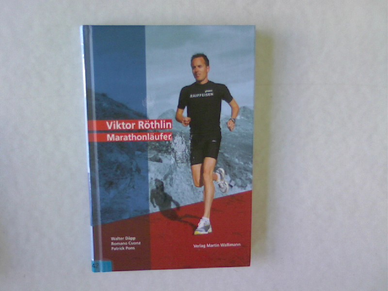 Viktor Röthlin: Marathonläufer. - Däpp, Walter, Romano Cuonz und Patrick Pons