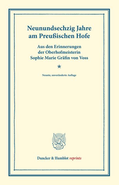 Neunundsechzig Jahre am Preußischen Hofe. : Aus den Erinnerungen der Oberhofmeisterin. - Sophie Marie Gräfin von Voss