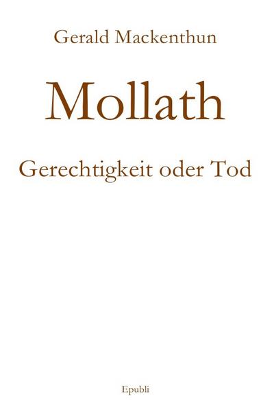 Mollath : Gerechtigkeit oder Tod - Gerald Mackenthun