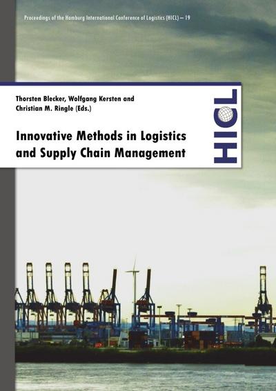 Proceedings of the Hamburg International Conference of Logistics (HICL) / Innovative Methods in Logistics and Supply Chain Management : Current Issues and Emerging Practices - Wolfgang Kersten