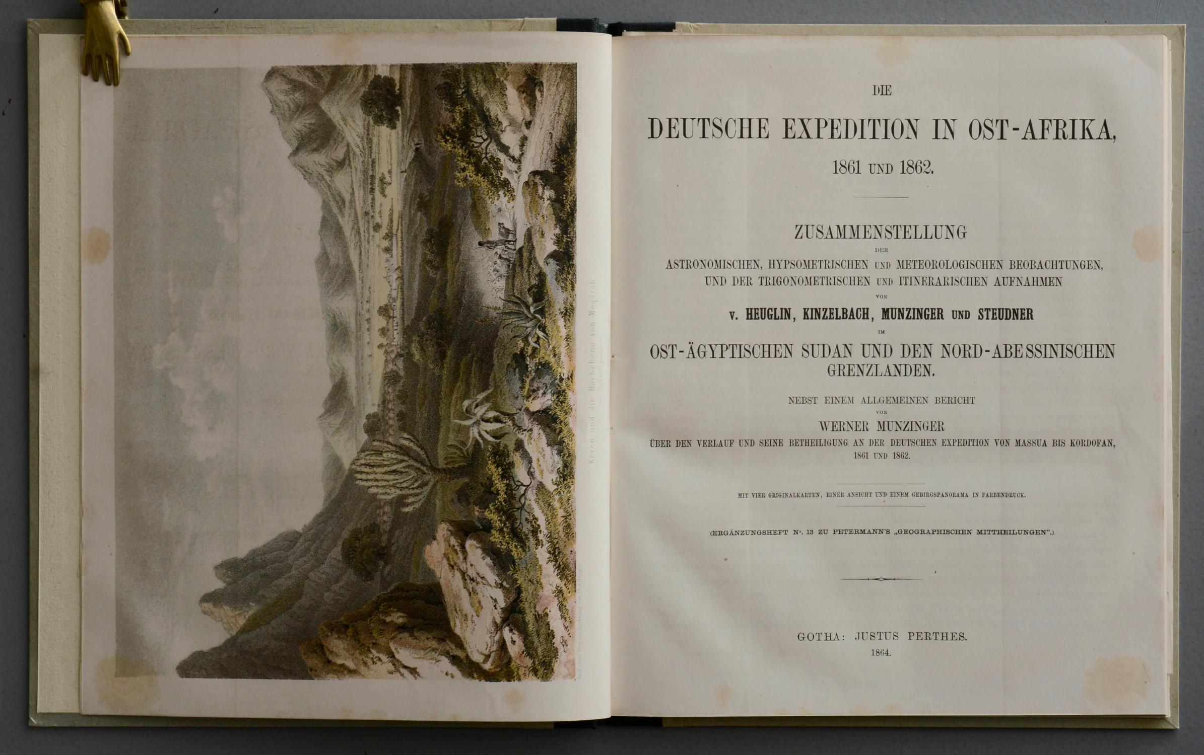 Die deutsche Expedition in Ost-Afrika 1861 und 1862. Zusammenstellung der astronomischen, hypsometrischen und meteorologischen Beobachtungen und der trigonometrischen und itinerarischen Aufnahmen von v.Heuglin, Kinzelbach, Munzinger und Steudner im ost-ägyptischen Sudan und den nord-abessinischen Grenzlanden. Nebst einem allgemeinen Bericht von Werner Munzinger über den Verlauf und seine Betheiligung an der deutschen Expedition von Massua bis Kordofan 1861 und 1862. - AFRIKA/OSTAFRIKA -