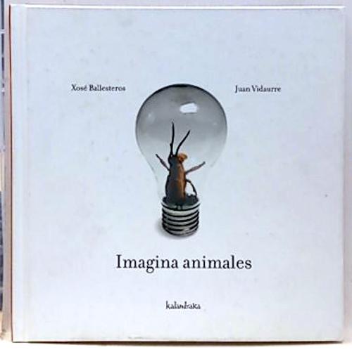 Imagina animales - Ballesteros Rey, Xosé Antón/Vidaurre Díaz, Juan