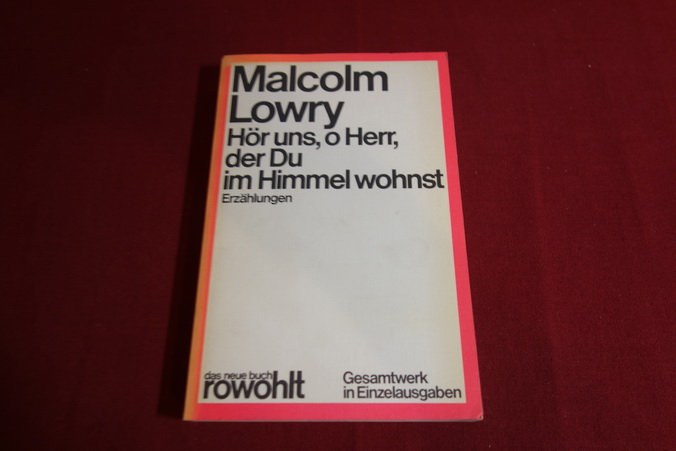 HÖR UNS, O HERR, DER DU IM HIMMEL WOHNST. Erzählungen - Lowry Malcolm