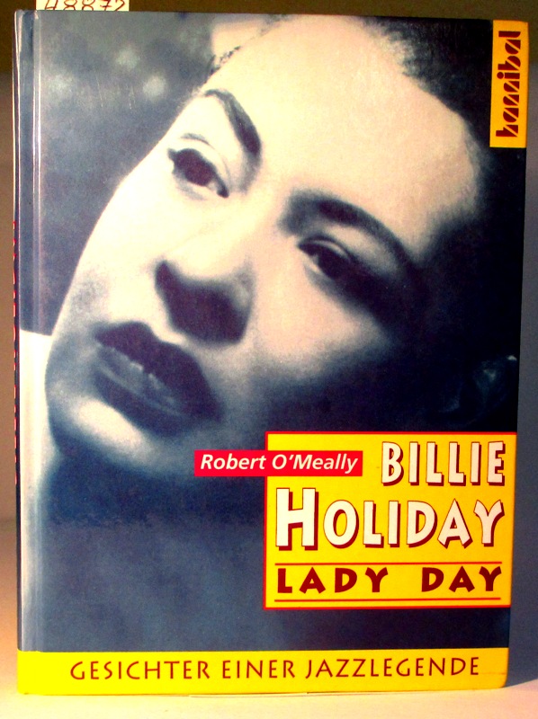 Billie Holiday. Lady Day. Aus dem Amerikanischen übersetzt von Friedrich Hobek. - O'Meally, Robert