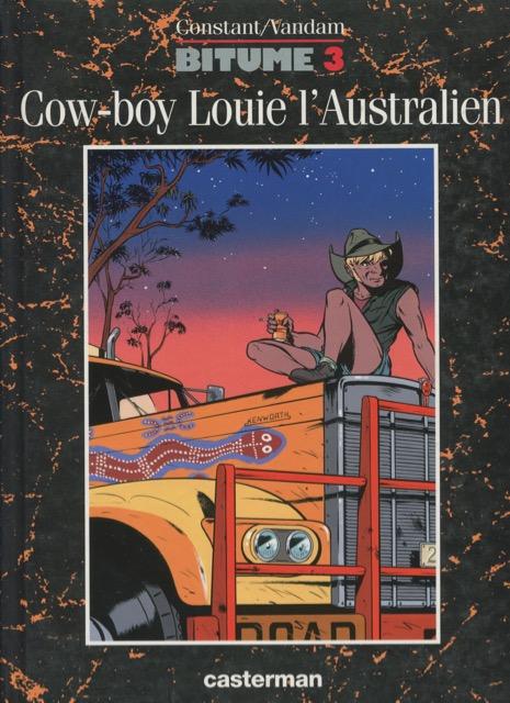 Bitume 3 : Cow-boy Louie l'Australien. - Constant, Bea and Vandam