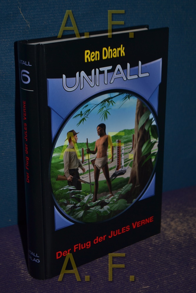 Der Flug der Jules Verne (Ren Dhark 16) von. Nach einem Exposé von Hajo F. Breuer - Gardemann, Jan