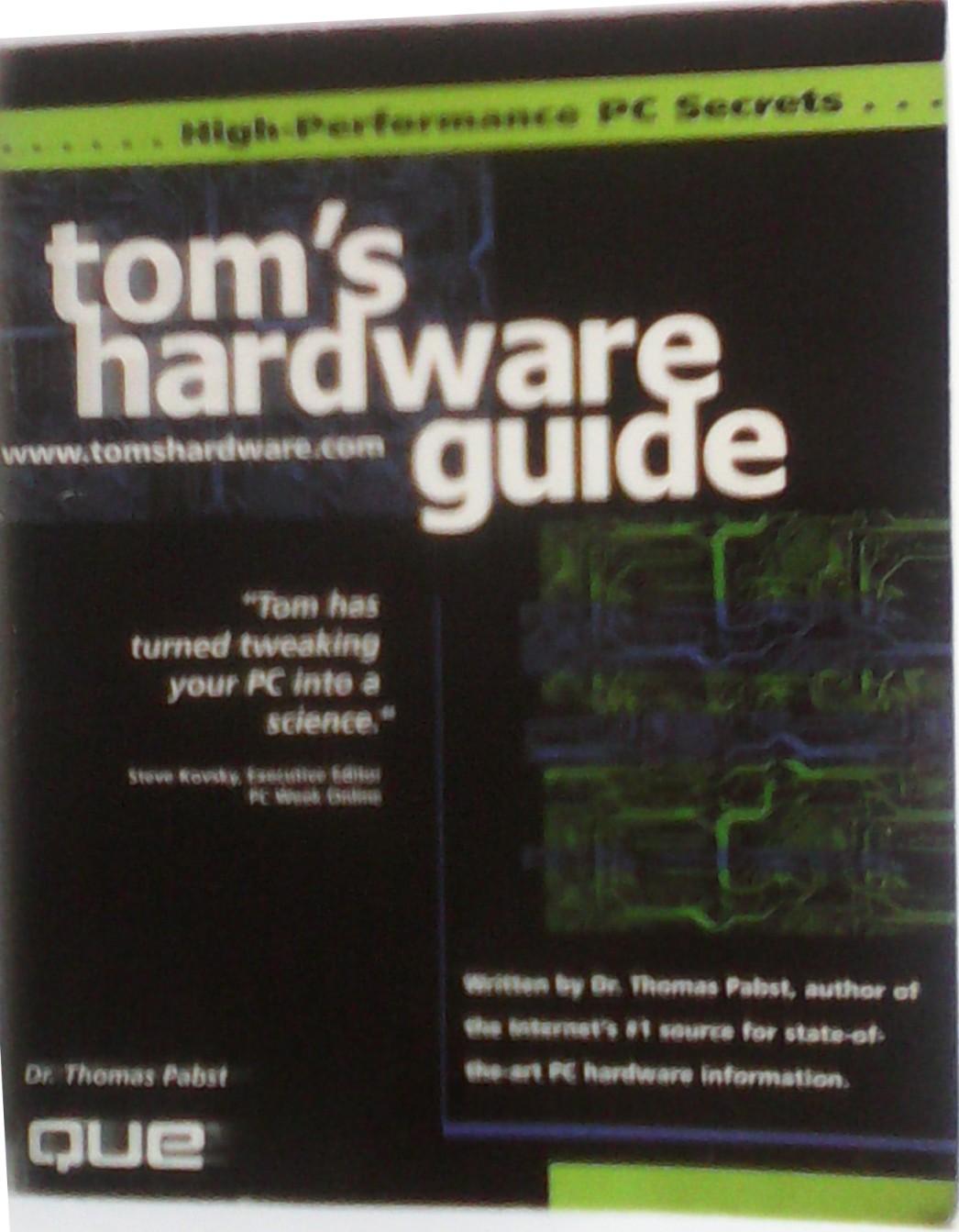 Afgift kande Reorganisere Tom's Hardware Guide by Pabst, Thomas; Desmond, Michael; Barber, Larry:  Near Fine Soft cover (1998) 1st Edition | Tee Books