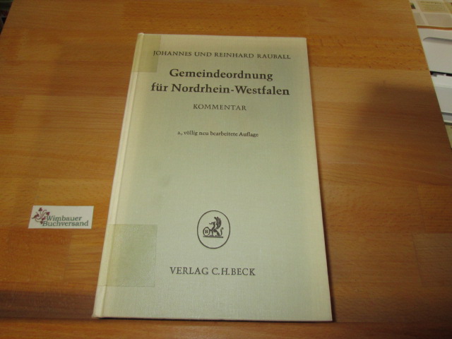Gemeindeordnung für Nordrhein-Westfalen : Kommentar. von u. Reinhard Rauball - Rauball, Johannes und Reinhard Rauball