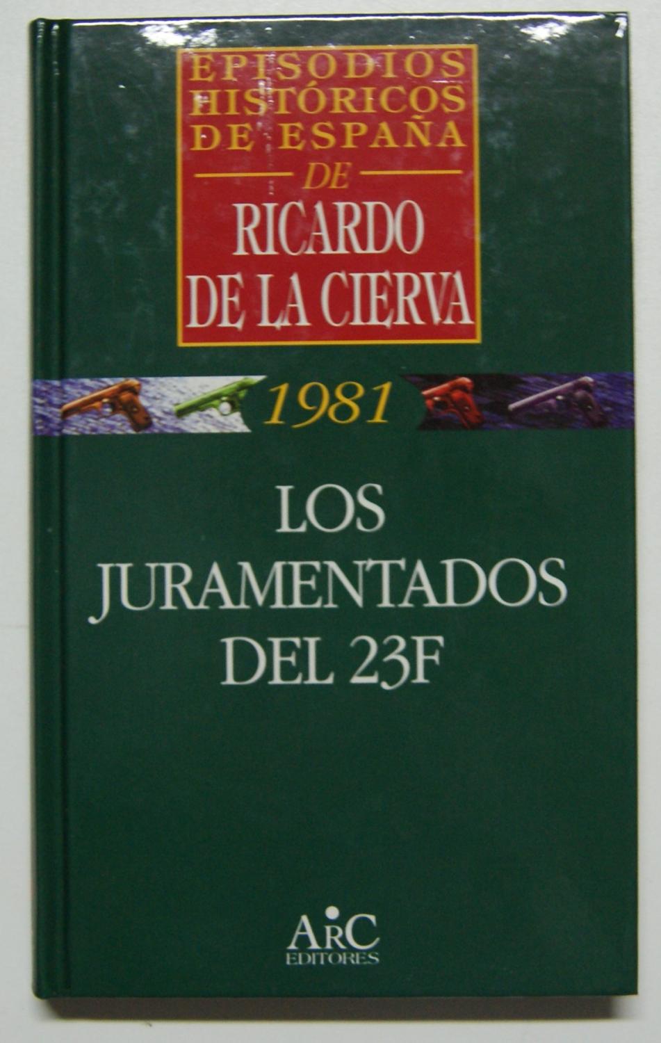 Los juramentados del 23 de febrero - Cierva, Ricardo de la