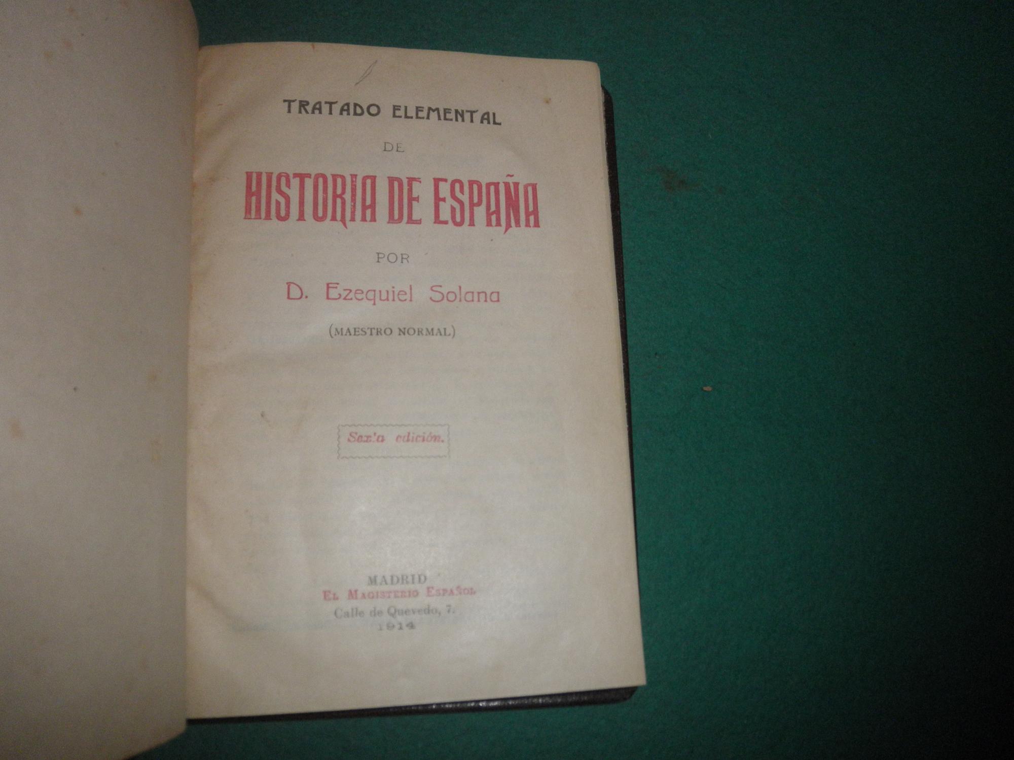 Tratado elemental de Historia de España. 6ª edicion by Ezequiel Solana:  (1914) | LIBRERIA ANTICUARIA EPOPEYA