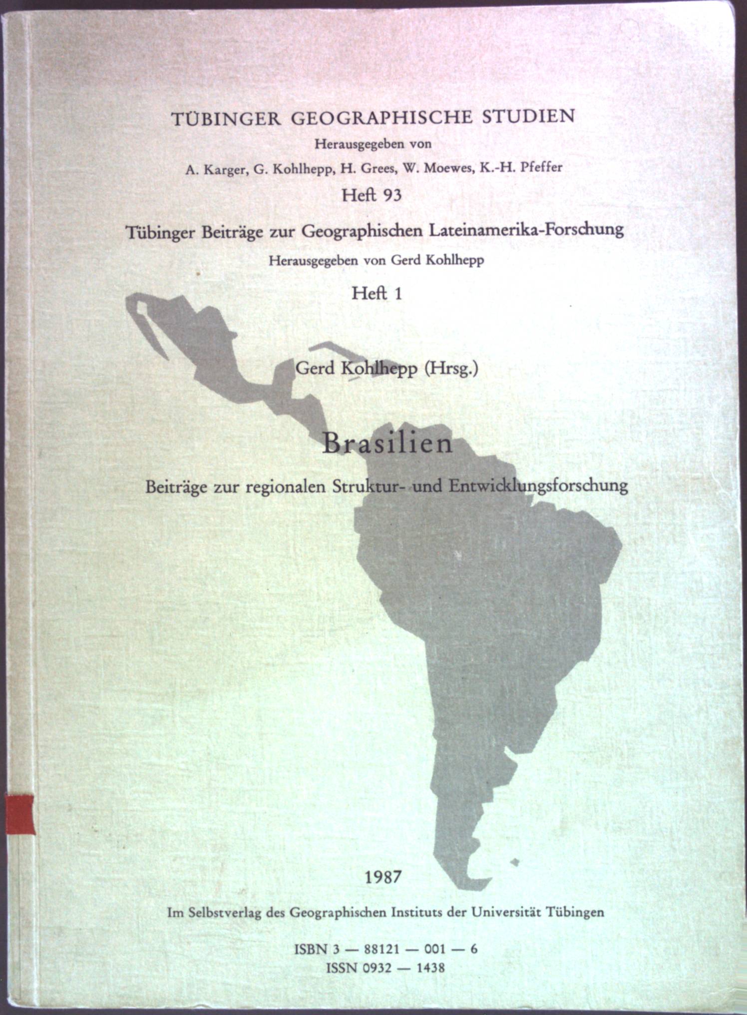 Brasilien : Beitr. zur regionalen Struktur- u. Entwicklungsforschung ; Hilgard O'Reilly Sternberg zum 70. Geburtstag. Tübinger geographische Studien ; H. 93; Tübinger Beiträge zur geographischen Lateinamerika-Forschung ; H. 1 - Kohlhepp, Gerd (Hrsg.) und Hilgard O'Reilly Sternberg