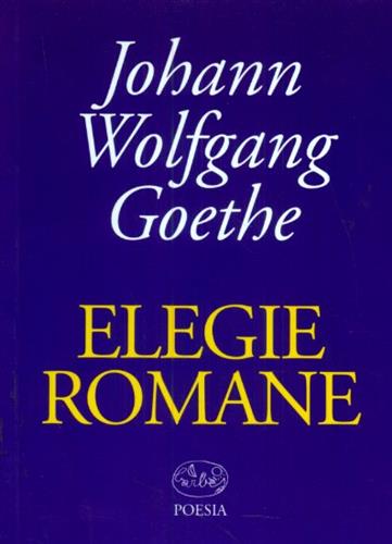 Elegie romane. - Goethe,Wolfang Johann.