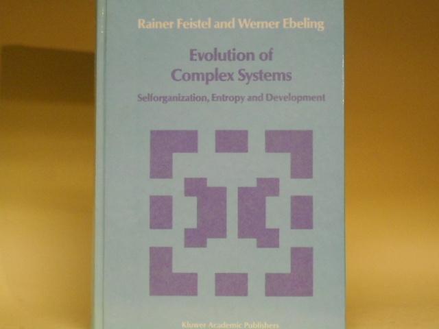 Evolution of Complex Systems - Selforganization, Entropy and Development - Rainer Feistel, Werner Ebeling