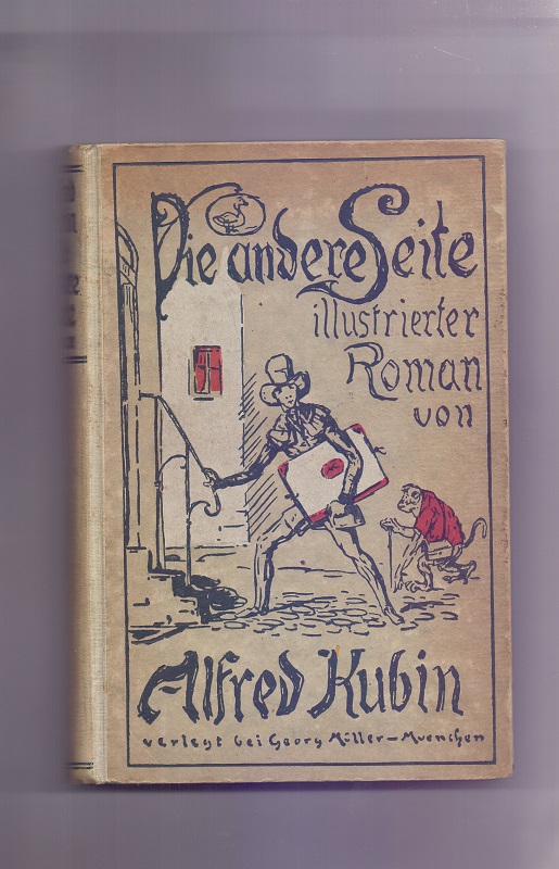 Die andere Seite. Phantastischer Roman. (Mit einer Selbstbiographie des Künstlers, 52 Abbildungen und einem Plan). (Galerie der Phantasten. Hrg. v. Hanns Heinz Ewers. Fünfter Band. Sechstes bis zehntes Tausend). - Kubin, Alfred