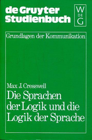 Die Sprachen der Logik und die Logik der Sprache. - Cresswell, Max J.
