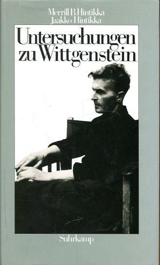 Untersuchungen zu Wittgenstein Übers von Joachim Schulte - Hintikka, Merrill B. / Hintikka, Jaakko