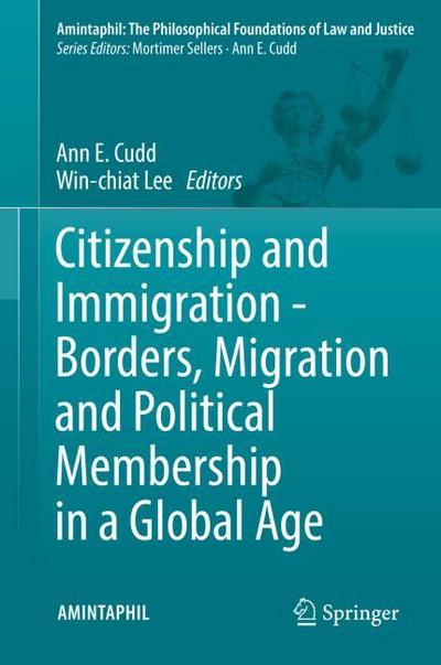 Citizenship and Immigration - Borders, Migration and Political Membership in a Global Age - Win-Chiat Lee