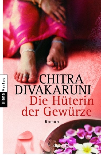 Die Hüterin der Gewürze: Roman - Banerjee Divakaruni, Chitra