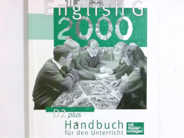 English G 2000; Teil: D2 Plus / Bd. 2. / Handbuch für den Unterricht., Mit Kopiervorlagen