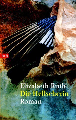 Die Hellseherin : Roman. Dt. von Hans Keller / btb ; 73031 - Ruth, Elizabeth