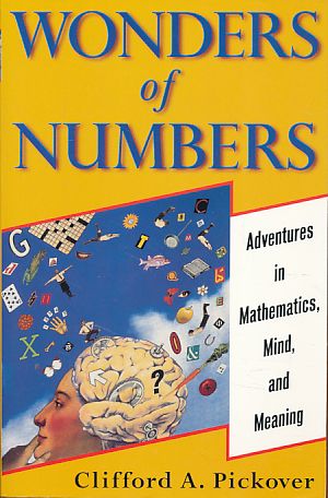 Dr. Googol presents wonders of numbers. Adventures in mathematics, mind, and meaning. - Pickover, Clifford A.