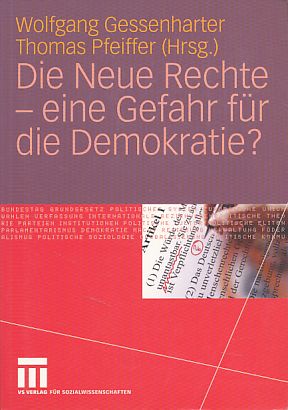 Die neue Rechte - eine Gefahr für die Demokratie?. - Gessenharter, Wolfgang und Thomas Pfeiffer (Hrsg.)