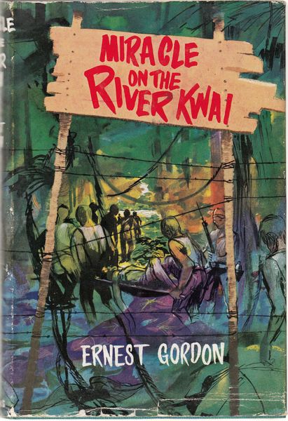 Miracle on the River Kwai. by GORDON, ERNEST. | Time Booksellers