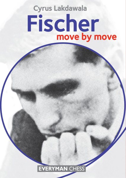 Fischer: Move by Move: Cyrus Lakdawala, Cyrus: 9781781942727: :  Books