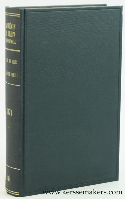 Recueil des Cours. Collected courses of The Hague Academy of International Law 1979 I. Tome 162 de la collection. - Académie de Droit International de la Haye / The Hague Academy of International Law