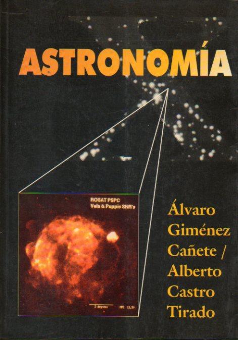 ASTRONOMÍA. - Giménez Cañete, Álvaro / Castro Tirado, Alberto.